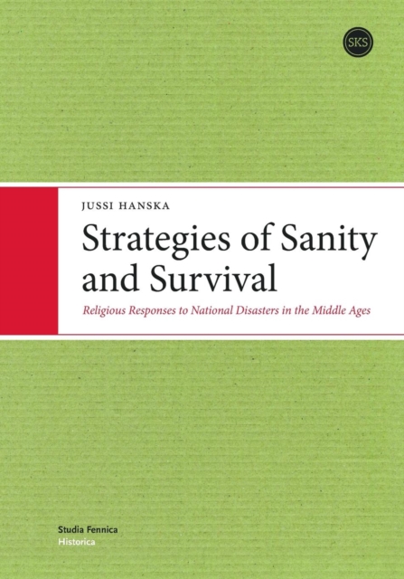 Strategies of Sanity and Survival : Religious Responses to Natural Disasters in the Middle Ages, Paperback / softback Book
