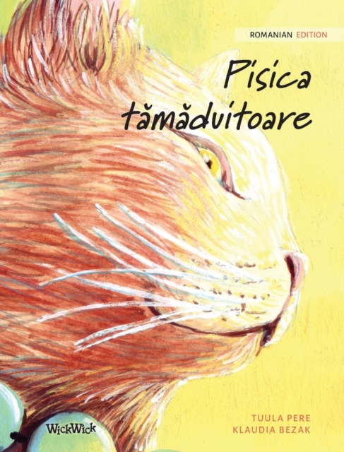 Pisica t&#259;m&#259;duitoare : Romanian Edition of The Healer Cat, Hardback Book