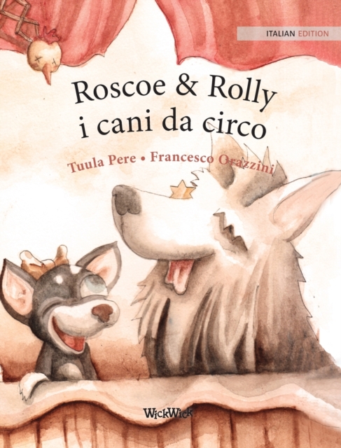 Roscoe & Rolly i cani da circo : Italian Edition of "Circus Dogs Roscoe and Rolly", Hardback Book