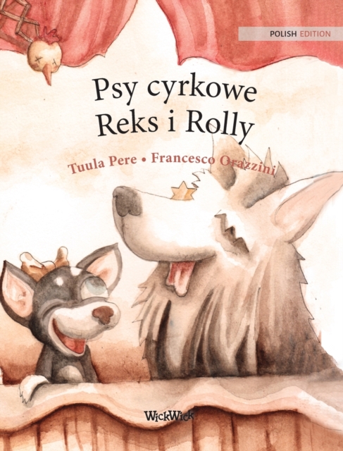 Psy cyrkowe Reks i Rolly : Polish Edition of "Circus Dogs Roscoe and Rolly", Hardback Book