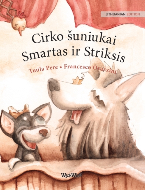 Cirko suniukai Smartas ir Striksis : Lithuanian Edition of "Circus Dogs Roscoe and Rolly", Hardback Book