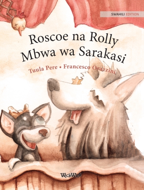 Roscoe na Rolly Mbwa wa Sarakasi : Swahili Edition of "Circus Dogs Roscoe and Rolly", Hardback Book
