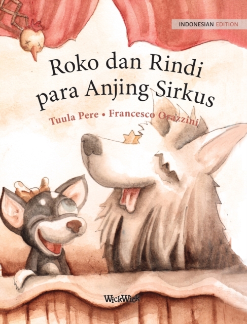 Roko dan Rindi, para Anjing Sirkus : Indonesian Edition of "Circus Dogs Roscoe and Rolly", Hardback Book