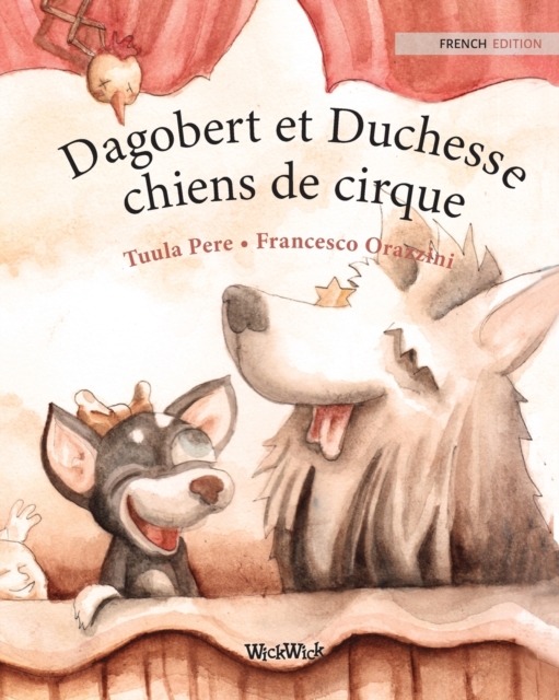 Dagobert et Duchesse, chiens de cirque : French Edition of Circus Dogs Roscoe and Rolly, Paperback / softback Book