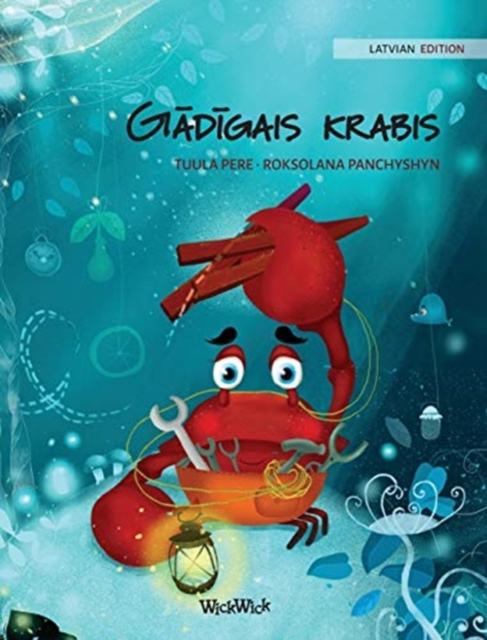 G&#257;d&#299;gais krabis (Latvian Edition of "The Caring Crab"), Hardback Book