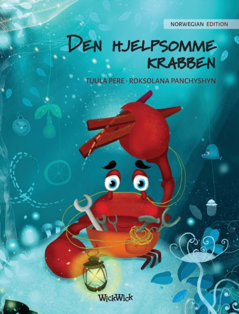 Den hjelpsomme krabben (Norwegian Edition of "The Caring Crab"), Hardback Book