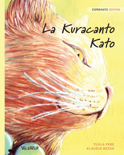 La Kuracanto Kato : Esperanto Edition of The Healer Cat, Paperback / softback Book