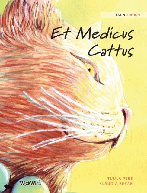 Et Medicus Cattus : Latin Edition of The Healer Cat, Hardback Book