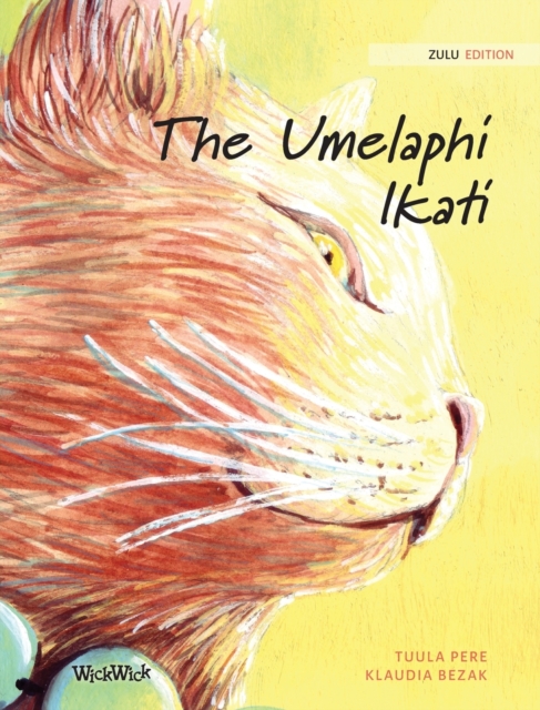 The Umelaphi Ikati : Zulu Edition of The Healer Cat, Hardback Book