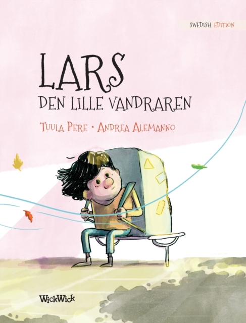 Lars, den lille vandraren : Swedish Edition of Leo, the Little Wanderer, Hardback Book