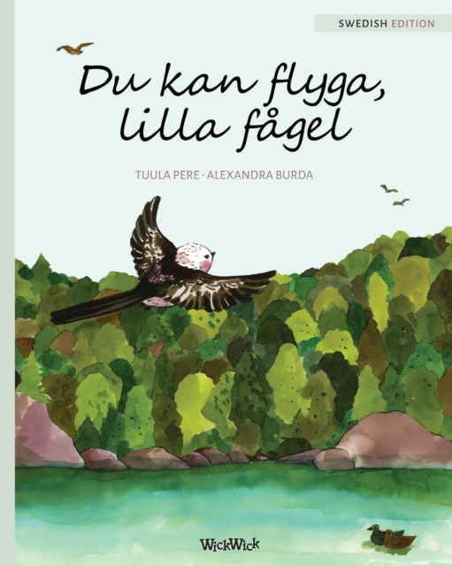 Du kan flyga, lilla fagel : You Can Fly, Little Bird, Swedish edition, Paperback / softback Book