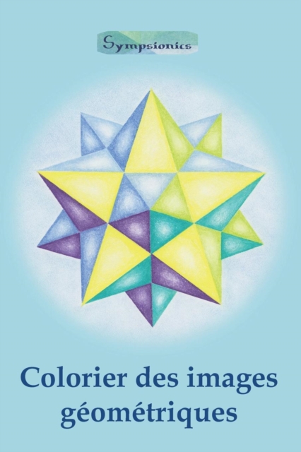 Colorier des images geometriques, Paperback / softback Book