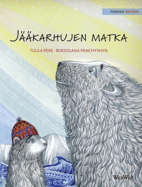 Jaakarhujen matka : Finnish Edition of "The Polar Bears' Journey", Hardback Book
