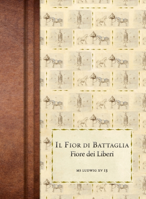 Il Fior di Battaglia : Ms Ludwig XV 13, Hardback Book