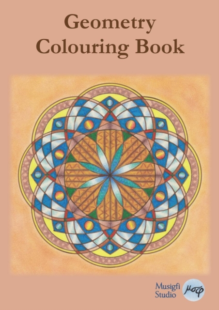 Geometry Colouring Book : Relaxing Colouring with Coloured Outlines and Appendix of Virtue Cards, Paperback / softback Book