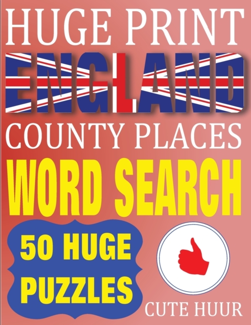 Huge Print England County Places Word Search : 50 Word Searches Extra Large Print to Challenge Your Brain (Huge Font Find a Word for Kids, Adults & Seniors, Paperback / softback Book