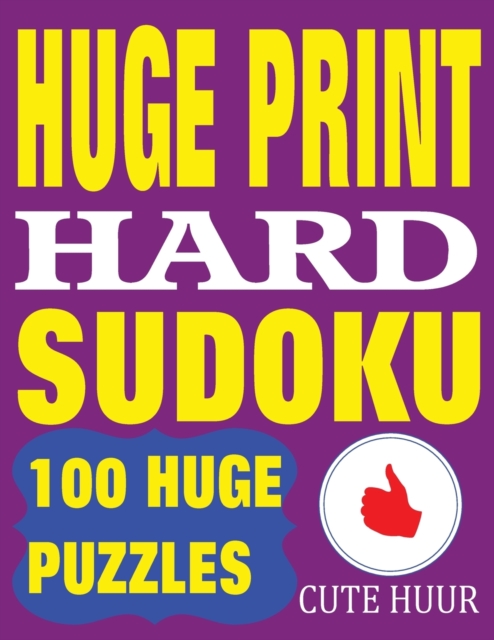 Huge Print Hard Sudoku : 100 Hard Sudoku Puzzles with 2 Puzzles Per Page. 8.5 X 11 Inch Book, Paperback / softback Book