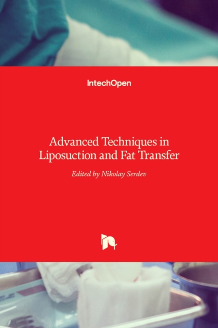 Advanced Techniques in Liposuction and Fat Transfer, Hardback Book