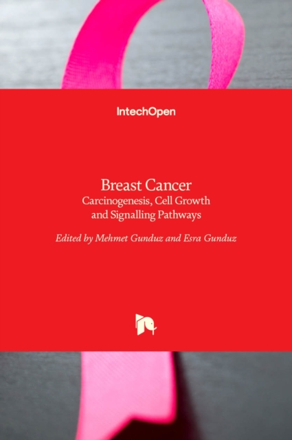 Breast Cancer : Carcinogenesis, Cell Growth and Signalling Pathways, Hardback Book