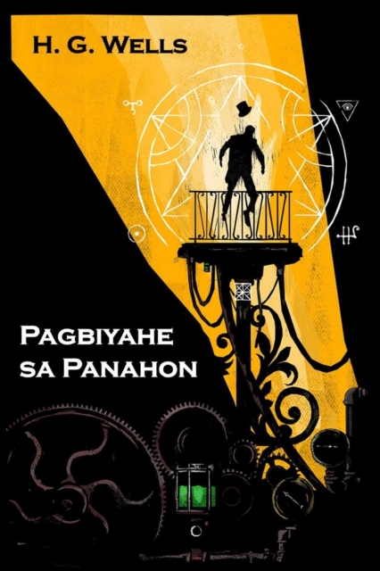 Pagbiyahe Sa Panahon : The Time Machine, Cebuano Edition, Paperback / softback Book