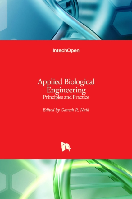 Applied Biological Engineering : Principles and Practice, Hardback Book
