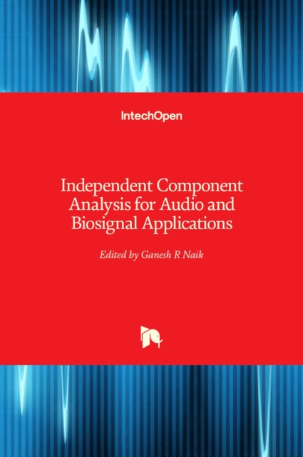 Independent Component Analysis for Audio and Biosignal Applications, Hardback Book