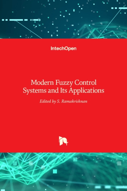 Modern Fuzzy Control Systems and Its Applications, Hardback Book