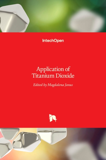 Application of Titanium Dioxide, Hardback Book
