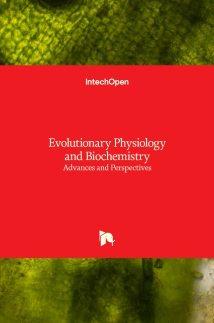 Evolutionary Physiology and Biochemistry : Advances and Perspectives, Hardback Book