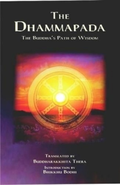 The Dhammapada : The Buddha's Path of Wisdom, Hardback Book