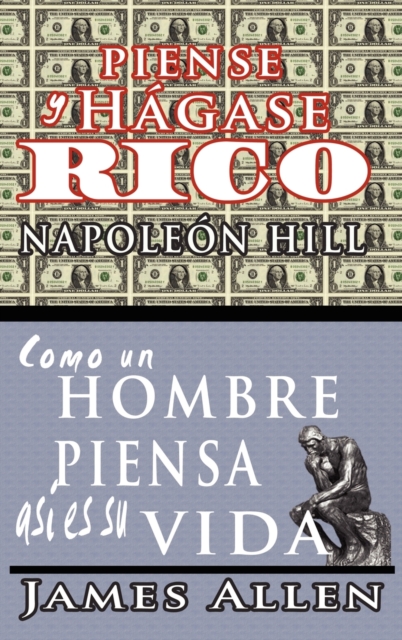 Piense y Hagase Rico & Como Un Hombre Piensa Asi Es Su Vida, Hardback Book