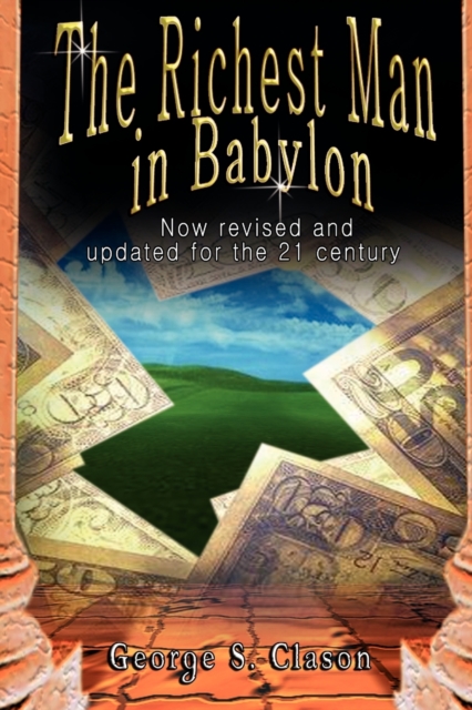 The Richest Man in Babylon : Now Revised and Updated for the 21st Century, Paperback / softback Book