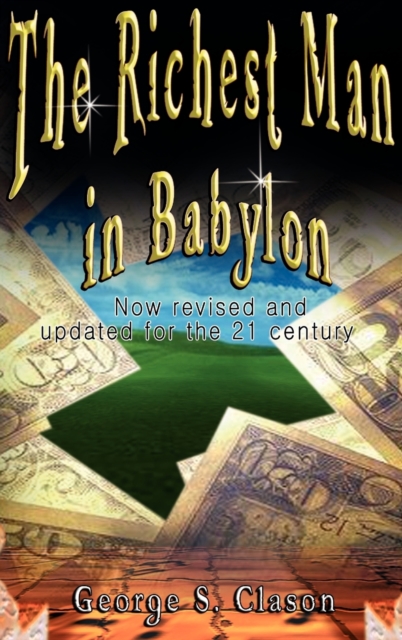 The Richest Man in Babylon : Now Revised and Updated for the 21st Century, Hardback Book