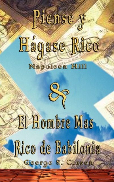 Piense y Hagase Rico by Napoleon Hill & El Hombre Mas Rico de Babilonia by George S. Clason, Hardback Book
