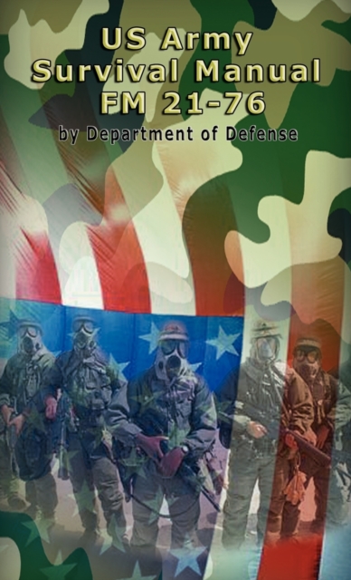 US Army Survival Manual : FM 21-76, Hardback Book