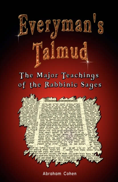 Everyman's Talmud : The Major Teachings of the Rabbinic Sages, Paperback / softback Book
