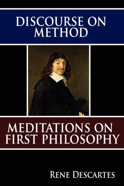 Discourse on Method and Meditations on First Philosophy, Paperback / softback Book