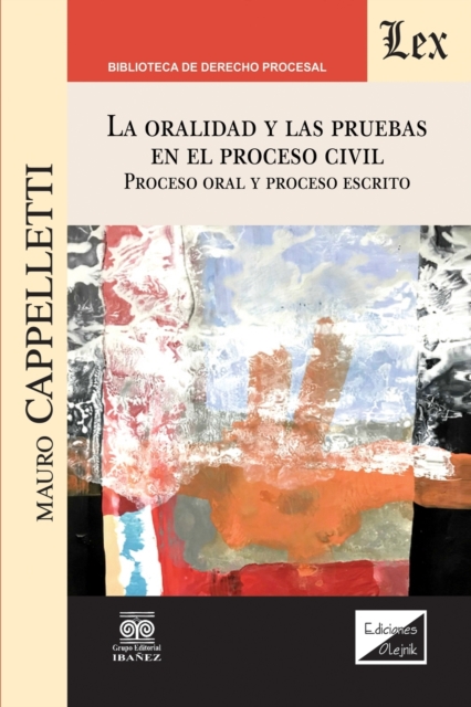 La Oralidad Y Las Pruebas En El Proceso Civil. Proceso Oral Y Proceso Escrito, Paperback / softback Book