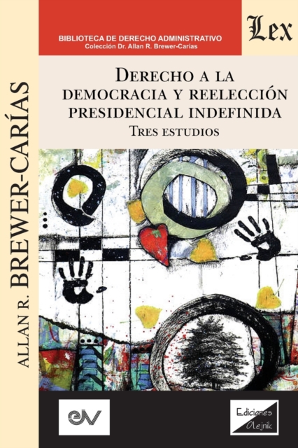 Derecho a la Democracia Y Reeleccion Presidencial Indefinida, Paperback / softback Book