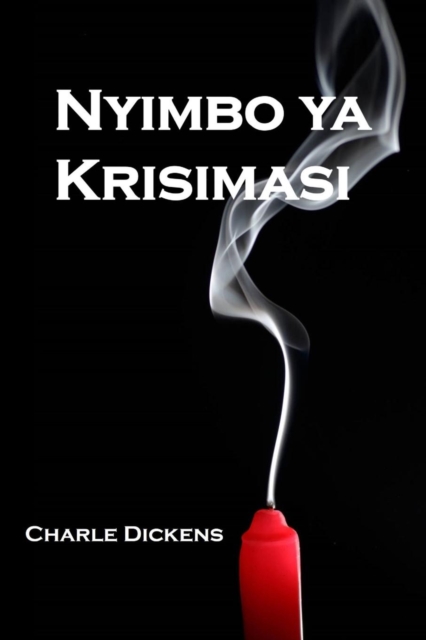 Nyimbo YA Krisimasi : A Christmas Carol, Chichewa Edition, Paperback / softback Book