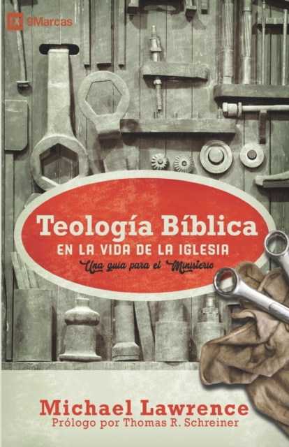 Teologia Biblica en la Vida de la Iglesia : Una guia para el ministerio, Paperback / softback Book