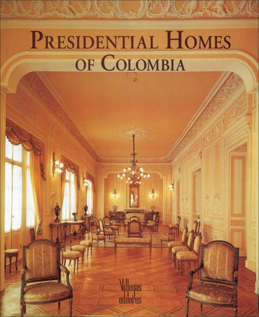 Presidential Homes of Colombia, Hardback Book