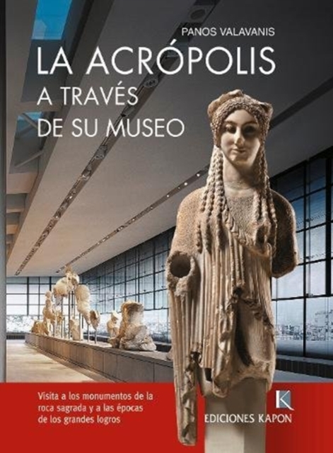 The Acropolis Through its Museum (Spanish language edition), Paperback / softback Book