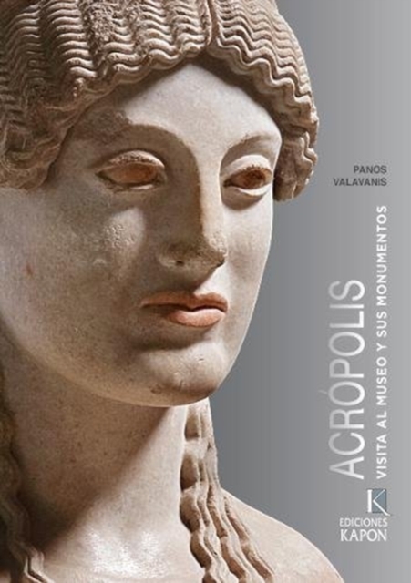 Acropolis (Spanish language edition) : Visita al Museo y sus Monumentos, Paperback / softback Book