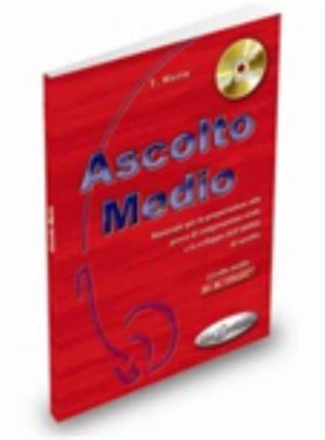 Ascolto : Ascolto medio. Libro + CD + versione interattiva, Mixed media product Book