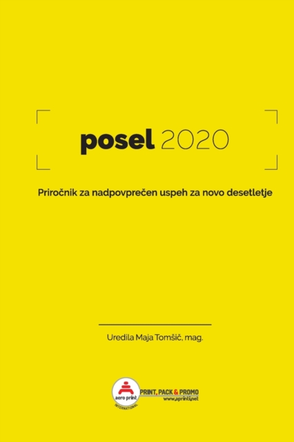 Posel2020 : Priro&#269;nik za nadpovpre&#269;en uspeh za novo desetletje, Paperback / softback Book