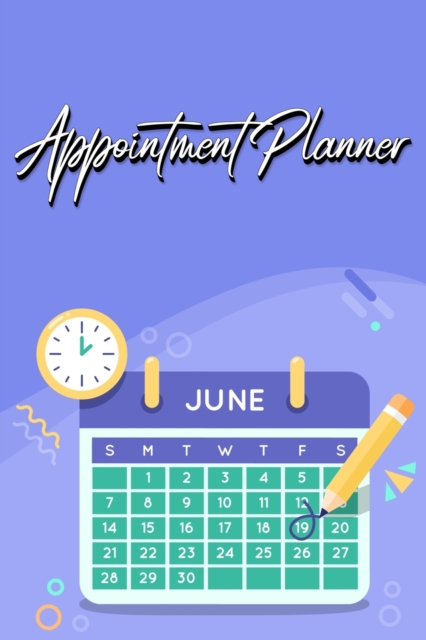 Appointment Planner : Manage Your Busy Schedule, Paperback / softback Book