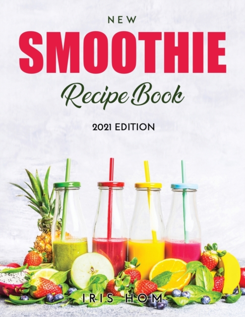 New Smoothie Recipe Book : 2021 Edition, Paperback / softback Book