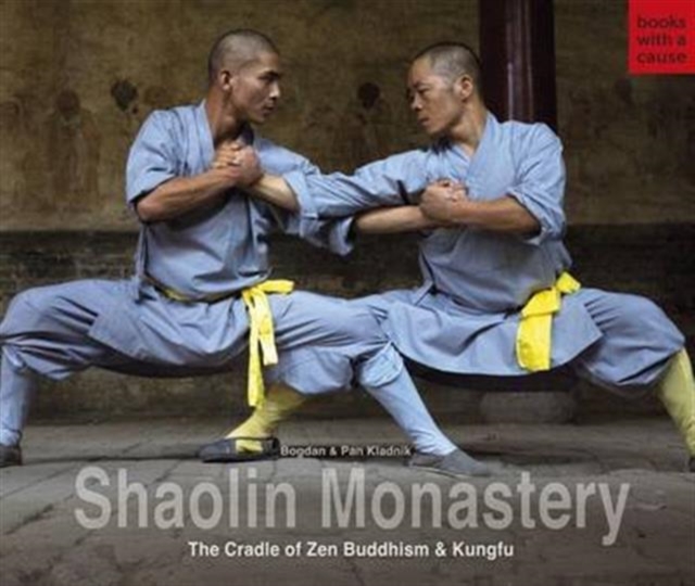 Shaolin Monastery : The Cradle of Zen Buddhism & Kungfu, Hardback Book