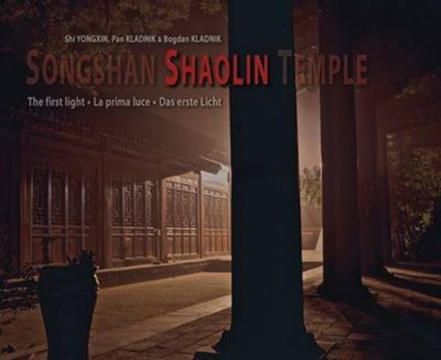 Songshan Shaolin Temple : The First Light, Hardback Book